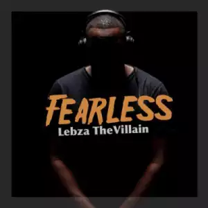 Lebza TheVillain - Fearless